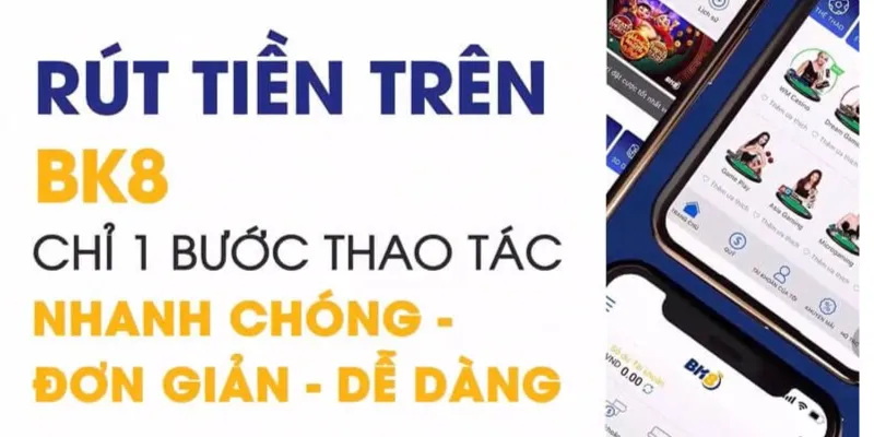 Khám phá các phương thức rút tiền BK8